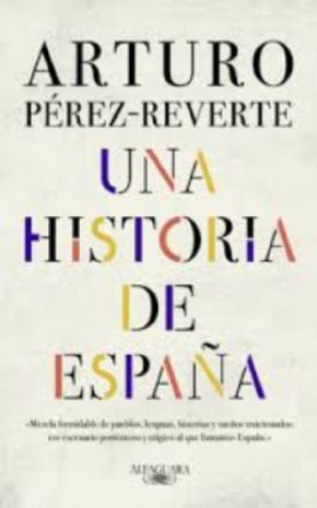 Una Historia de Espaa (Arturo Prez Reverte)